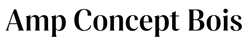 Amp Concept Bois - Accueil